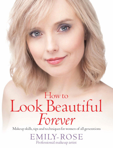 How To Look Beautiful Forever Emilyrose