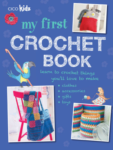 My First Crochet Book Books Cico