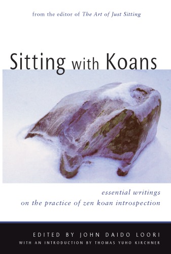 Sitting With Koans Essential Writings On Zen Koan Introspection Loori