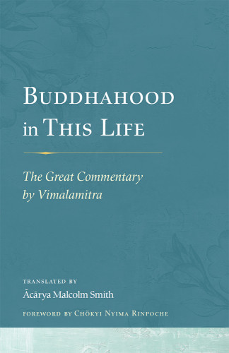 Buddhahood In This Life The Great Commentary By Vimalamitra Manell