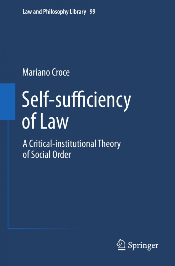 Selfsufficiency Of Law A Criticalinstitutional Theory Of Social Order 1st Edition Mariano Croce Auth