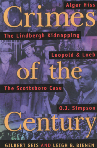 Crimes Of The Century From Leopold And Loeb To Oj Simpson Bienen