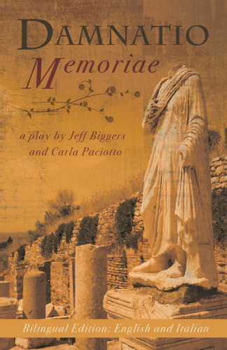 Damnatio Memoriae A Play Una Commedia First Wings Press Edition Biggers