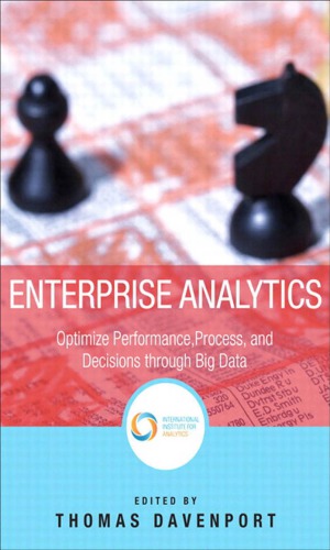 Enterprise Analytics Optimize Performance Process And Decisions Through Big Data Davenport