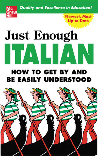 Just Enough Italian How To Get By And Be Easily Understood D L Ellis