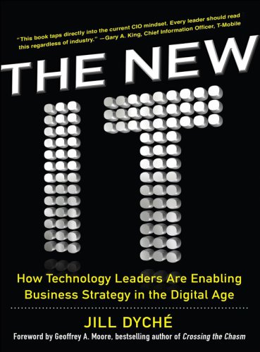 The New It How Technology Leaders Are Enabling Business Strategy In The Digital Age Jill Dyche