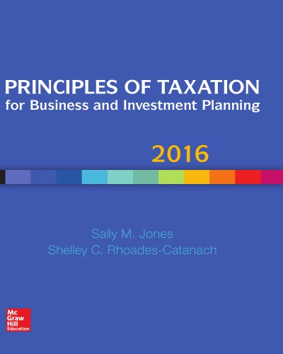 Principles Of Taxation For Business And Investment Planning Jones