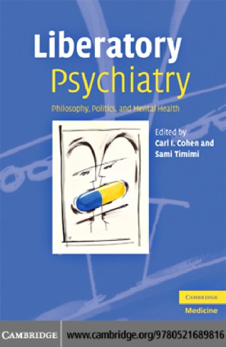 Liberatory Psychiatry Philosophy Politics And Mental Health Cohen