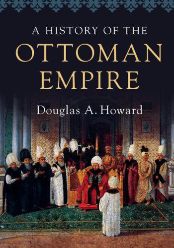 A History Of The Ottoman Empire Howard Douglas A