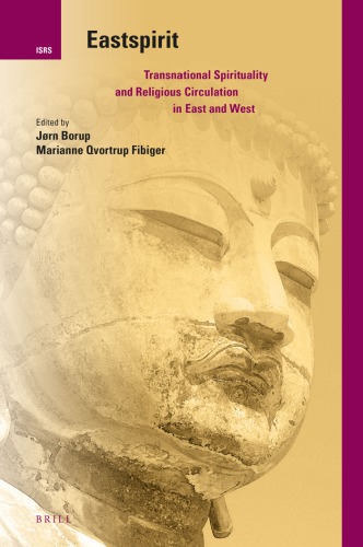Eastspirit Transnational Spirituality And Religious Circulation In East And West Borup