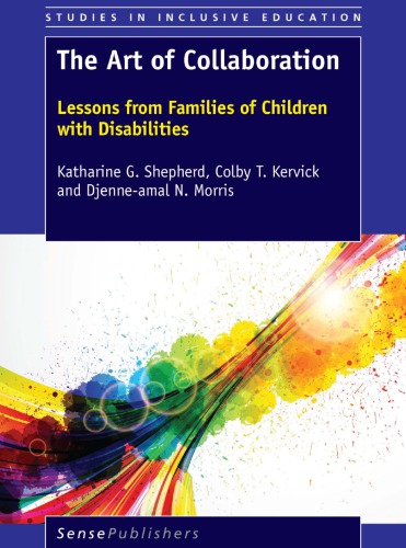 The Art Of Collaboration Lessons From Families Of Children With Disabilities Kervick