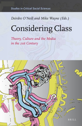 Considering Class Theory Culture And The Media In The 21st Century Oneill