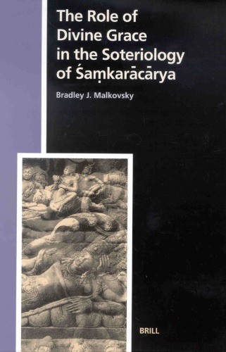 The Role Of Divine Grace In The Soteriology Of Amkargascasarya Samkaracgasaryamalkovsky
