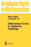 Differential Forms In Algebraic Topology Raoul Bott Loring W Tu