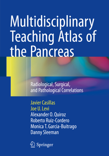 Multidisciplinary Teaching Atlas Of The Pancreas Radiological Surgical And Pathological Correlations Casillas