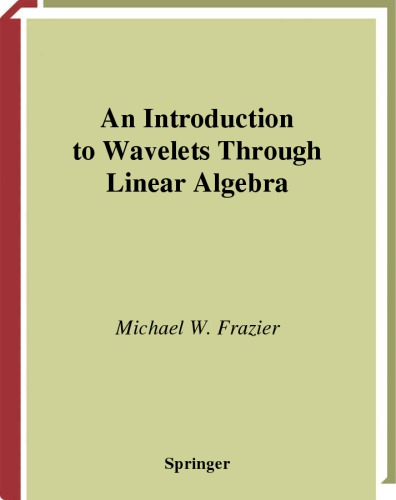 An Introduction To Wavelets Through Linear Algebra 1st Ed 1999 Frazier