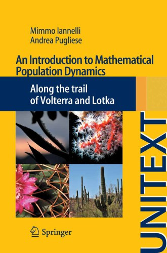 An Introduction To Mathematical Population Dynamics Along The Trail Of Volterra And Lotka Iannelli