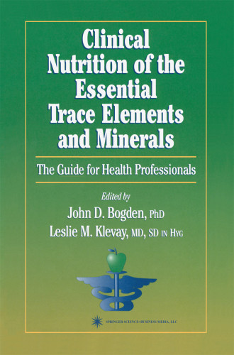 Clinical Nutrition Of The Essential Trace Elements And Minerals The Guide For Health Professionals Klevay