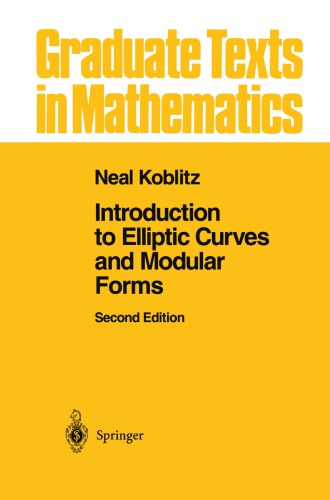 Introduction To Elliptic Curves And Modular Forms Koblitz Neal I