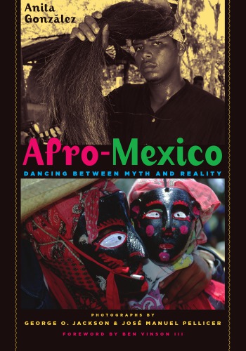 Afromexico Dancing Between Myth And Reality Jackson George Opellicer