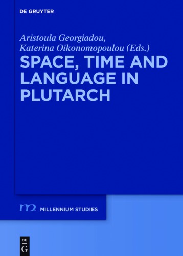 Space Time And Language In Plutarch International Plutarch Society International Congressgeorgiadou