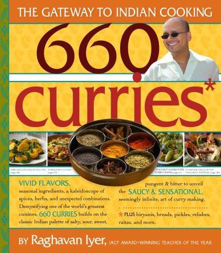 660 Curries The Gateway To Indian Cooking Raghavan Iyer