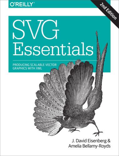 Svg Essentials Producing Scalable Vector Graphics With Xml J David Eisenberg And Amelia Bellamyroyds