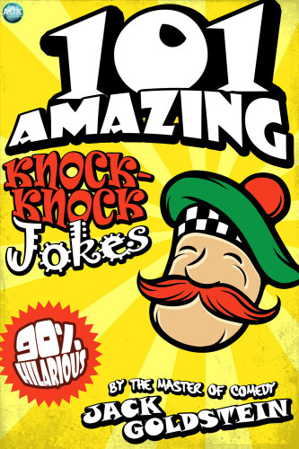 101 Amazing Knock Knock Jokes Jack Goldstein