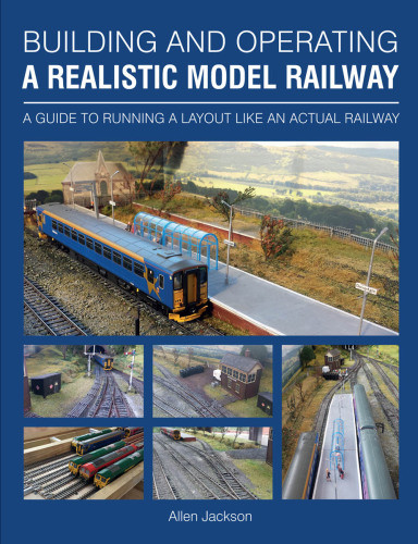 Building And Operating A Realistic Model Railway Allen Jackson