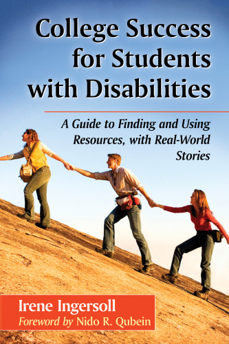 College Success For Students With Disabilities A Guide To Finding And Using Resources With Realworld Stories Onlineausg Ingersoll
