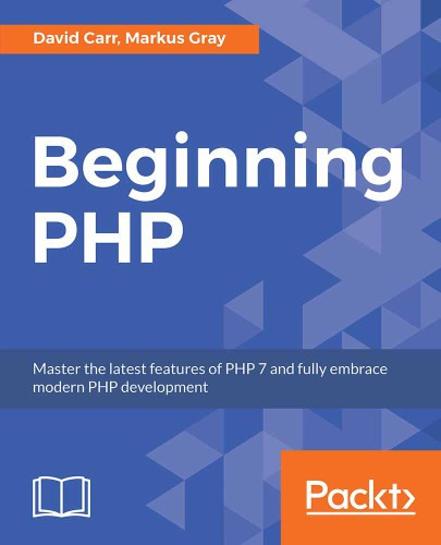 Beginning Php Master The Latest Features Of Php 7 And Fully Embrace Modern Php Development Carr