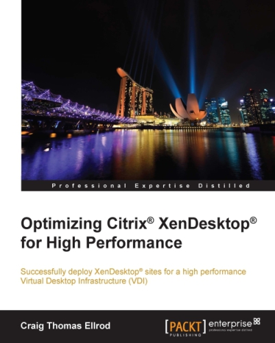 Optimizing Citrix Xendesktop For High Performance Ellrod Craig Thomas