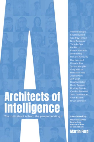 Architects Of Intelligence The Truth About Ai From The People Building It Ford