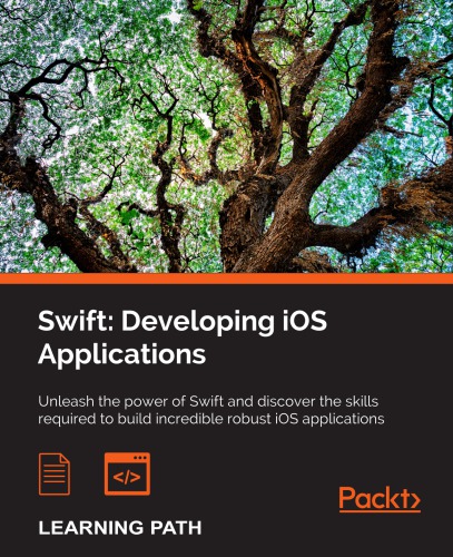 Swift Developing Ios Applications Unleash The Power Of Swift And Discover The Skills Required To Build Incredible Robust Ios Applications A Course In Three Modules Hoffman