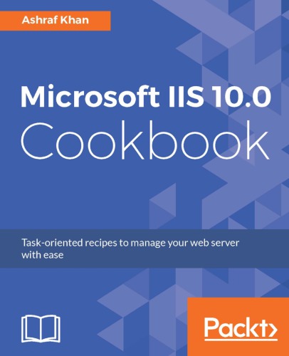 Microsoft Iis 10 Cookbook Khan Ashraf