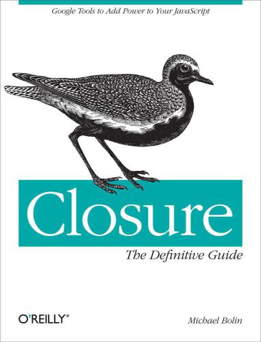 Closure The Definitive Guide Bolin Michael