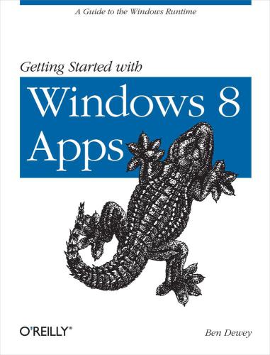 Getting Started With Windows 8 Apps Dewey Ben