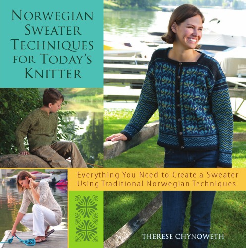 Norwegian Sweater Techniques For Todays Knitter Chynoweth Therese