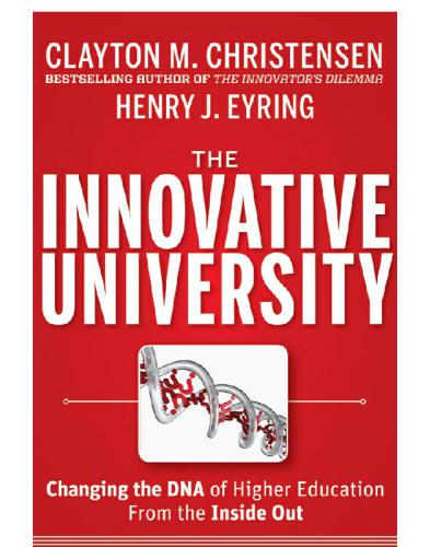 The Innovative University Clayton M Christensen Henry J Eyring