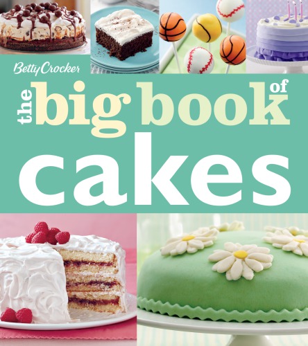 Betty Crocker The Big Book Of Cakes Crocker Betty