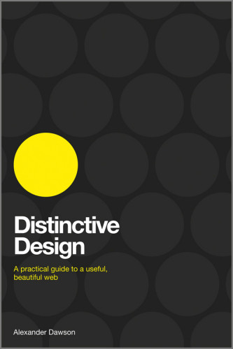 Distinctive Design A Practical Guide To A Useful Beautiful Web Dawson