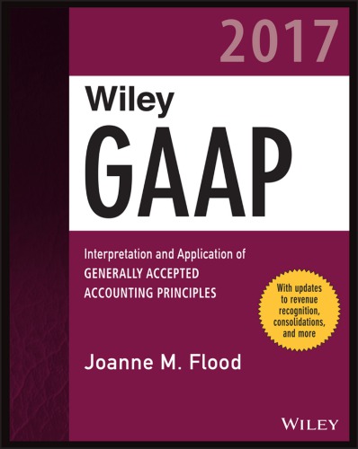 Wiley Gaap 2017 Interpretation And Application Of Generally Accepted Accounting Principles Flood