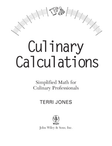 Culinary Calculations Simplified Math For Culinary Professionals 1st Ed Jones