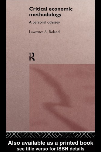 Critical Economic Methodology A Personal Odyssey 1st Ed Boland