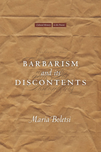 Barbarism And Its Discontents Boletsi Maria