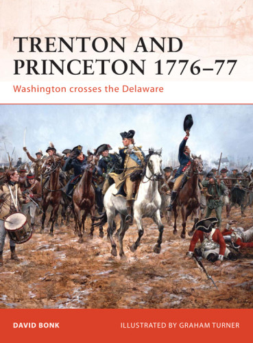 Trenton And Princeton 177677 Washington Crosses The Delaware David Bonk