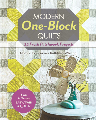 Modern Oneblock Quilts Natalia Bonner Kathleen Whiting