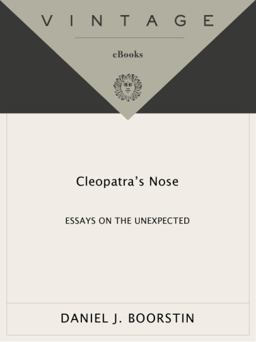 Cleopatras Nose Essays On The Unexpected Boorstin Daniel Josephboorstin