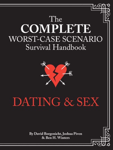 The Complete Worstcase Scenario Survival Handbook Dating Sex Borgenicht