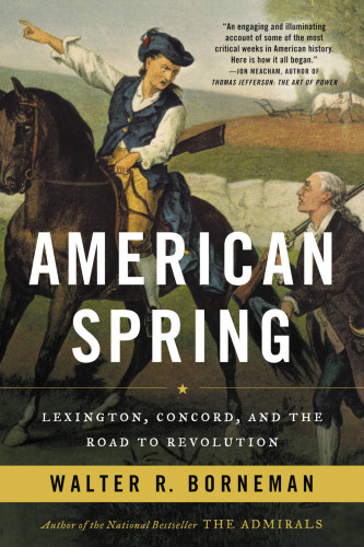 American Spring Lexington Concord And The Road To Revolution Unabridged Borneman